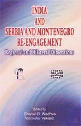 India and Serbia and Montenegro Re-engagement: Regional and Bilateral Dimensions