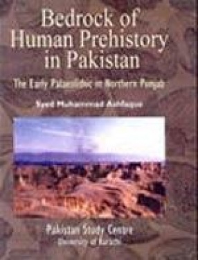 Bedrock of Human Prehistory in Pakistan