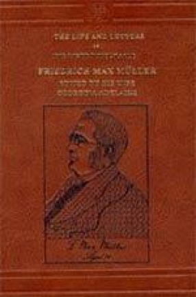 The Life and Letters of The Right Honourable Friedrich Max Muller (In 2 Volumes)