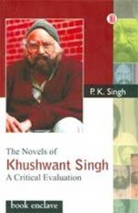 The Novels of Khushwant Singh: A Critical Evaluation