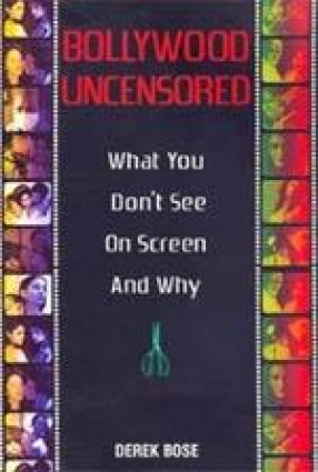 Bollywood Uncensored: What You Don't See on Screen and Why