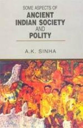Some Aspects of Ancient Indian Society and Polity