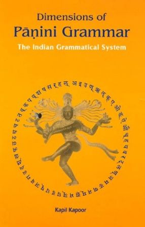 Dimensions of Panini Grammar: The Indian Grammatical System