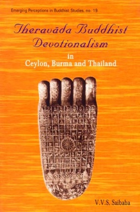 Theravada Buddhist Devotionalism in Ceylon, Burma and Thailand