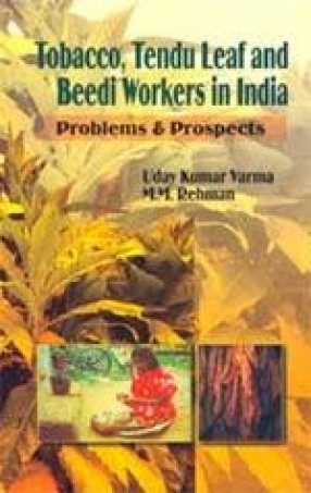 Tobacco, Tendu Leaf and Beedi Workers in India: Problems and Prospects