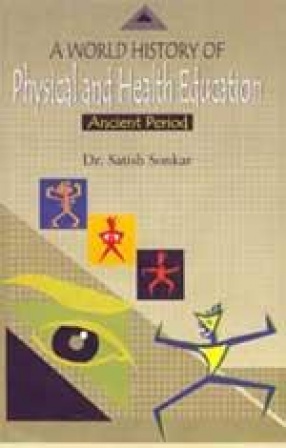 A World History of Physical and Health Education: Ancient Period