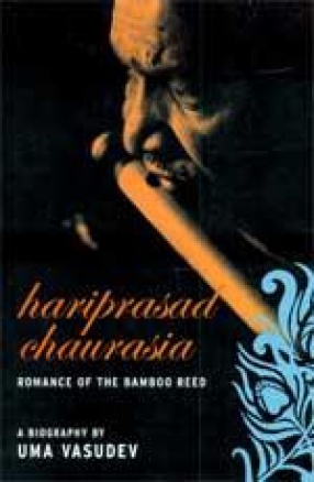 Hariprasad Chaurasia: Romance of the Bamboo Reed