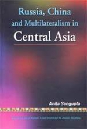 Russia, China and Multilateralism in Central Asia