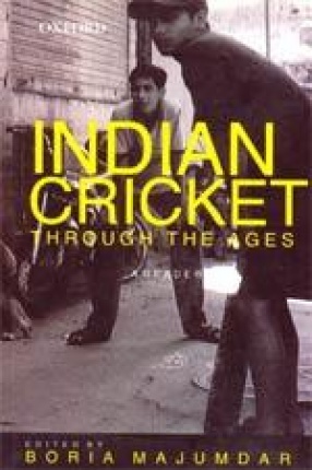 Indian Cricket Through the Ages: A Reader