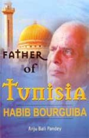 Father of Tunisia: Habib Bourguiba