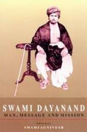 Swami Dayanand: Man, Message and Mission