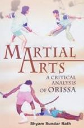 Martial Arts: A Critical Analysis of Orissa