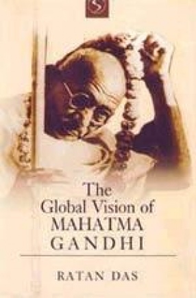 The Global Vision of Mahatma Gandhi