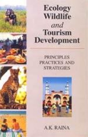 Ecology Wildlife and Tourism Development: Principles Practices and Strategies