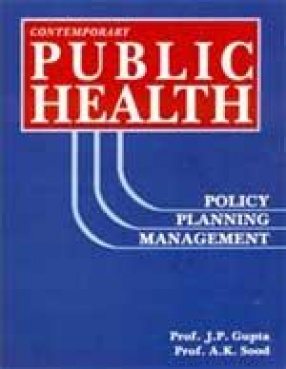 Contemporary Public Health: Policy, Planning, Management