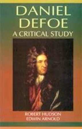 Daniel Defoe: A Critical Study