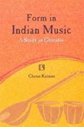 Form in Indian Music: A Study in Gharanas