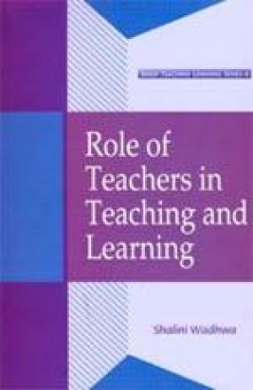 Role of Teachers in Teaching and Learning