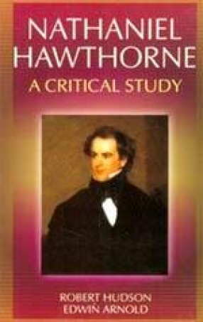Nathaniel Hawthorne: A Critical Study