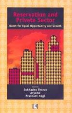 Reservation and Private Sector: Quest for Equal Opportunity and Growth