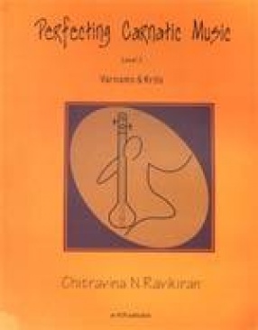 Perfecting Carnatic Music, Level 2: Varnams and Krtis