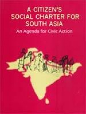 A Citizen's Social Charter for South Asia: An Agenda for Civic Action