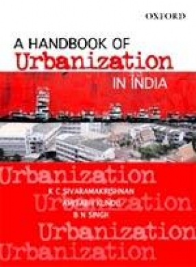 Handbook of Urbanization in India: An Analysis of Trends and Processes