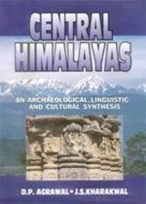 Central Himalayas: An Archaeological, Lingusitic and Cultured Synthesis