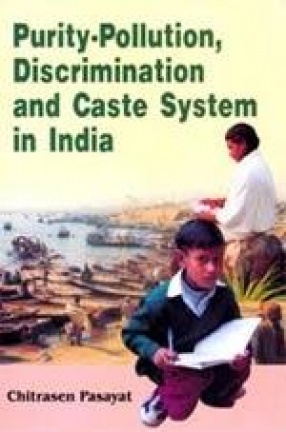 Purity-Pollution, Discrimination and Caste System in India