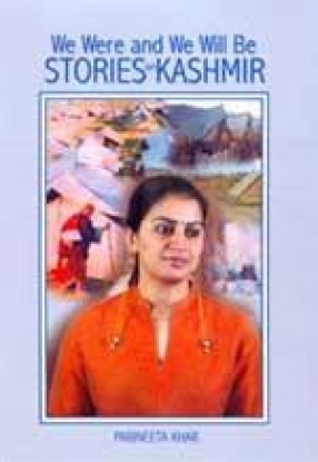 We Were and We Will Be: Stories on Kashmir