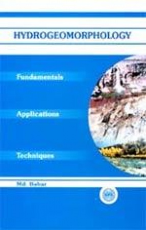 Hydrogeomorphology: Fundamentals, Applications and Techniques