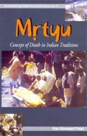 Mrtyu: Concept of Death in Indian Traditions