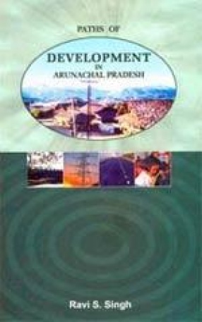 Paths of Development in Arunachal Pradesh