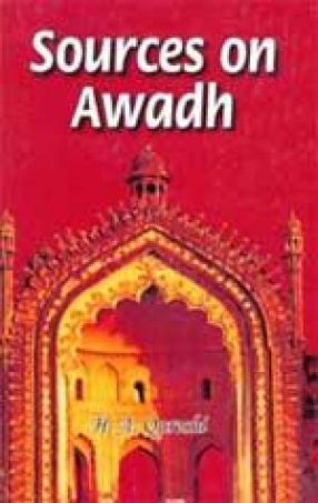 Sources on Awadh: From 1722 A.D. to 1856 A.D.