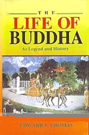 The Life of Buddha: As Legend and History