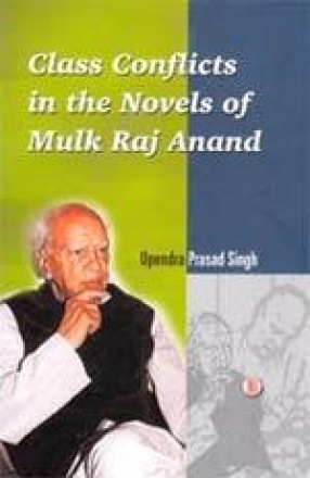 Class Conflicts in the Novels of Mulk Raj Anand