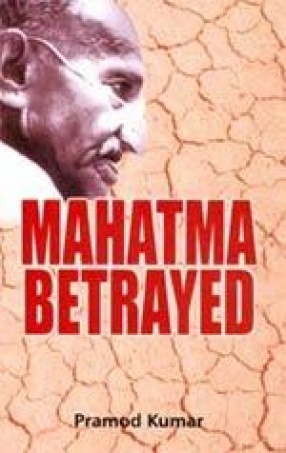 Mahatma Betrayed