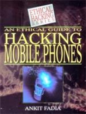 An Ethical Guide to Hacking Mobile Phones