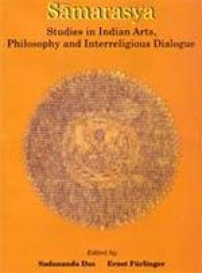 Samarasya: Studies in Indian Arts, Philosophy and Interreligious Dialogue