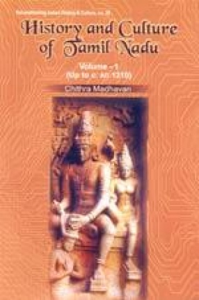 History and Culture of Tamil Nadu (Volume 1)