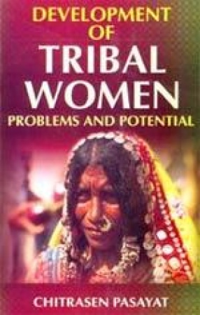 Development of Tribal Women: Problems and Potential