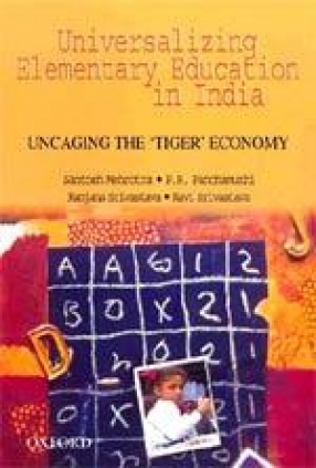 Universalizing Elementary Education in India: Uncaging the 'Tiger' Economy