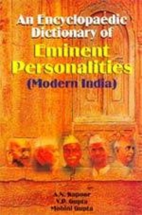 An Encyclopaedic Dictionary of Eminent Personalities (Modern India)