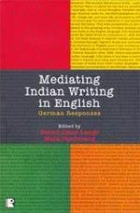 Mediating Indian Writing in English: German Responses