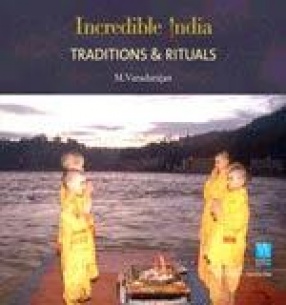 Incredible India: Traditions & Rituals