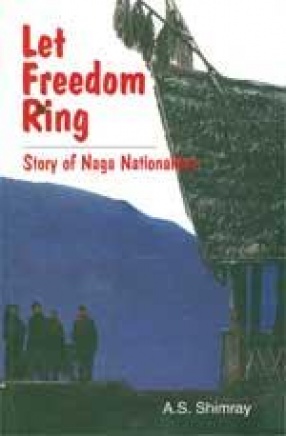 Let Freedom Ring: Story of Naga Nationalism