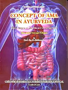 Concept of Ama in Ayurveda: With a Chapter on Amavata and Its Management 