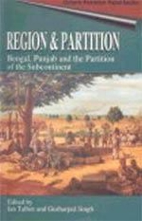 Region and Partition: Bengal, Punjab and the Partition of the Subcontinent