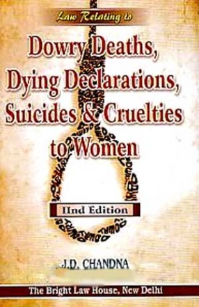 Law Relating to Dowry Deaths Dying Declarations Suicides and Cruelties to Women