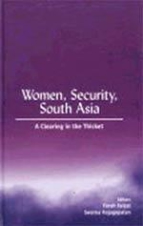 Women, Security, South Asia: A Clearing in the Thicket